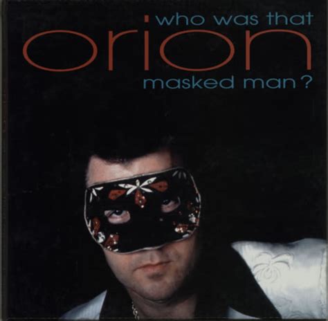 Orion - Who Was That Masked Man?