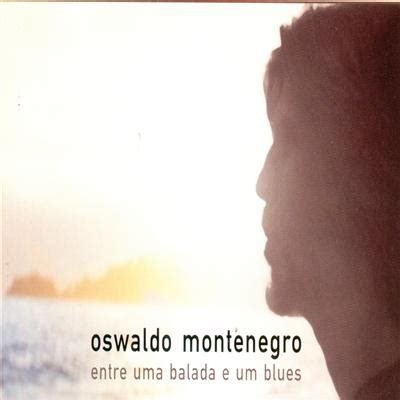Oswaldo Montenegro - Entre uma Balada E Um Blues