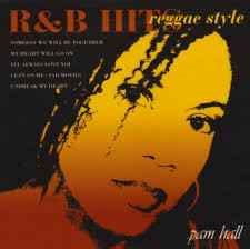 Pam Hall - R&B Hits Reggae Style