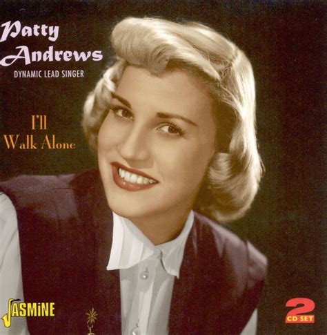 Patty Andrews - Dynamic Lead Singer: I'll Walk Alone