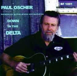 Paul Oscher - Down in the Delta