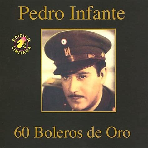 Pedro Infante - 60 Boleros de Oro