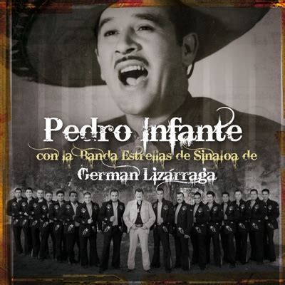 Pedro Infante - Pedro Infante Con La Banda Estrellas de Sinaloa de German Lizarraga