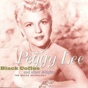 Peggy Lee - Black Coffee and Other Delights: The Decca Anthology