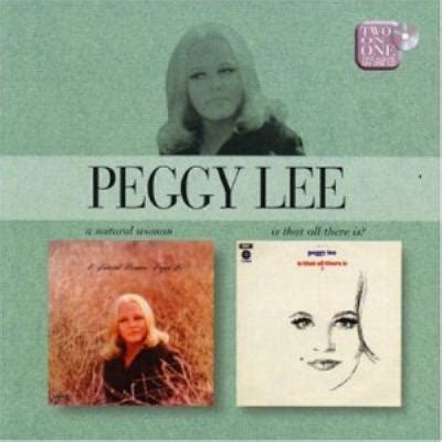 Peggy Lee - Natural Woman/Is That All There Is?