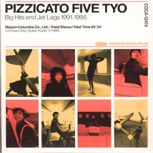 Pizzicato Five - Big Hits & Jetlags: 1991-1995