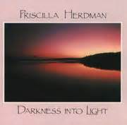 Priscilla Herdman - Darkness into Light