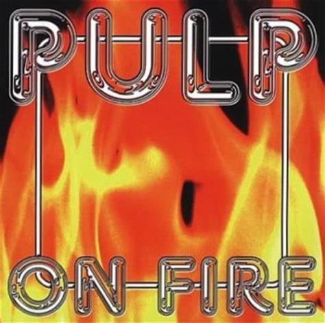 Pulp - On Fire