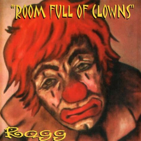 Ragg - Room Full of Clowns