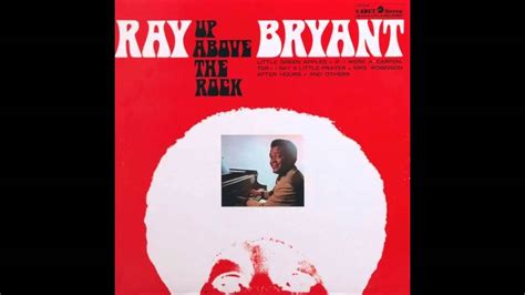 Ray Bryant - Up Above the Rocks