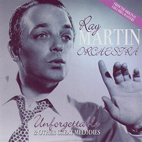 Ray Martin - Unforgettable & Other Great Melodies