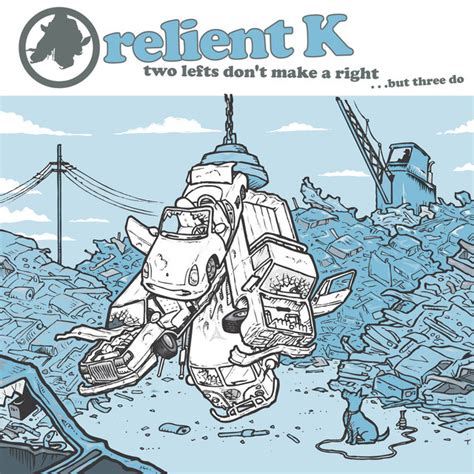Relient K - Two Lefts Don't Make a Right... But Three Do