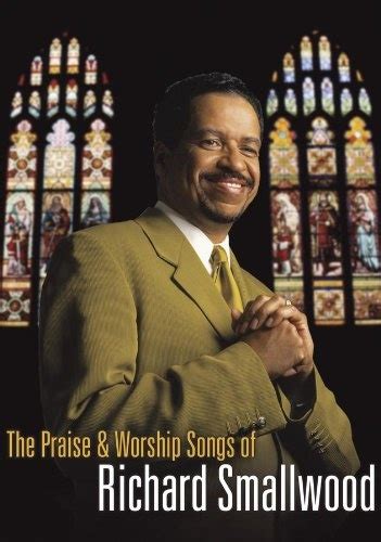 Richard Smallwood - The Praise & Worship Songs of Richard Smallwood With Vision
