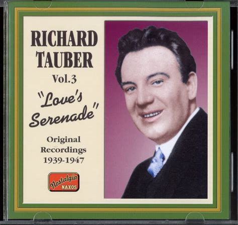 Richard Tauber - Love's Serenade, Vol. 3: Original Recordings 1939-1947
