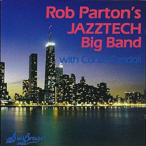 Rob Parton - Rob Parton's Jazztech Big Band