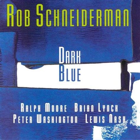 Rob Schneiderman - Dark Blue