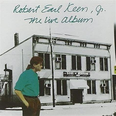 Robert Earl Keen, Jr. - The Live Album