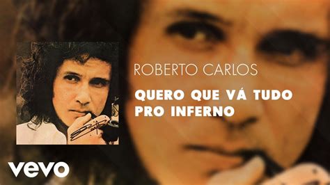 Roberto Carlos - Roberto Carlos (Quero Que Vá Tudo Pro Inferno)
