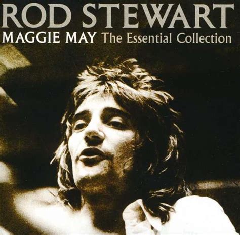 Rod Stewart - Maggie May: The Essential Collection