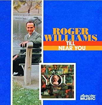 Roger Williams - Till/Near You