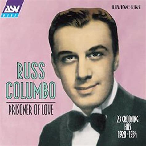 Russ Columbo - Prisoner of Love