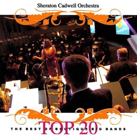 Sheraton Cadwell Orchestra - Top 20: The Best of Boutique Big Bands