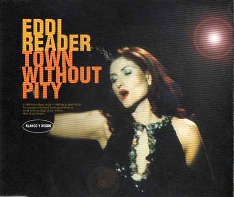 "TOWN WITHOUT PITY" LYRICS by EDDI READER: When you