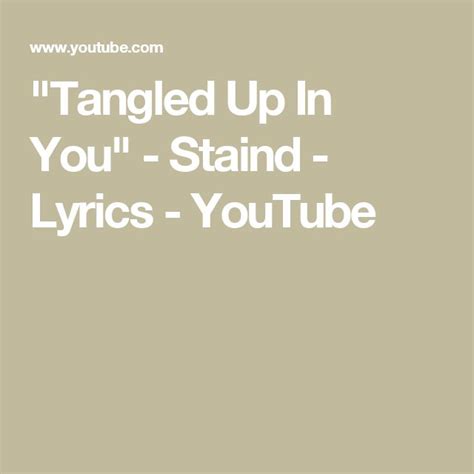 "Tangled Up In You" - Staind - Lyrics - YouTube Music