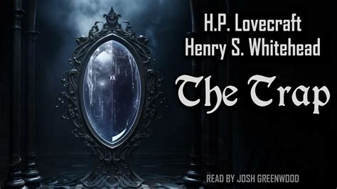 "The Trap" by H. P. Lovecraft with Henry S. Whitehead