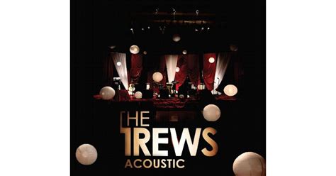 The Trews - Acoustic: Friends & Total Strangers