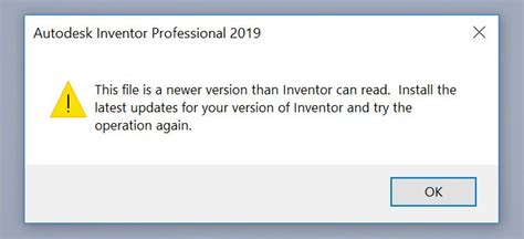 "This file is a newer version than Inventor can read" when loading ...