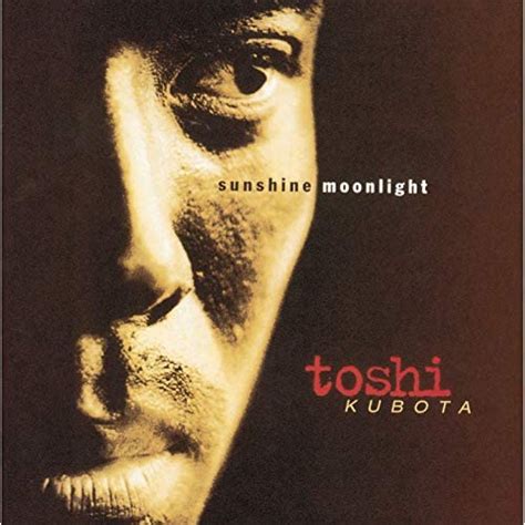 Toshi Kubota - Sunshine, Moonlight