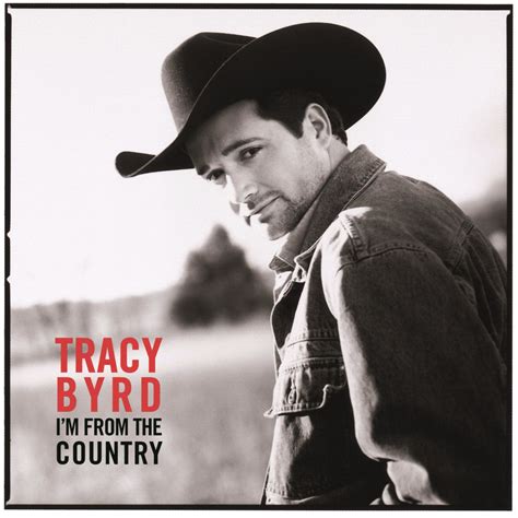 Tracy Byrd - I'm from the Country