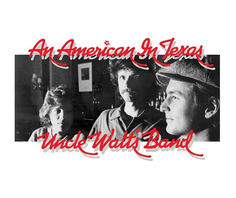 Uncle Walt's Band - An American in Texas Revisited