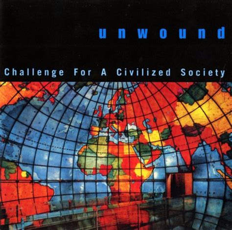 Unwound - Challenge for a Civilized Society