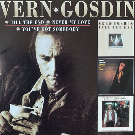 Vern Gosdin - Till the End/Never My Love/You've Got Somebody