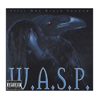 W.A.S.P. - Still Not Black Enough [2001 Reissue]