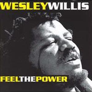 Wesley Willis - Feel the Power