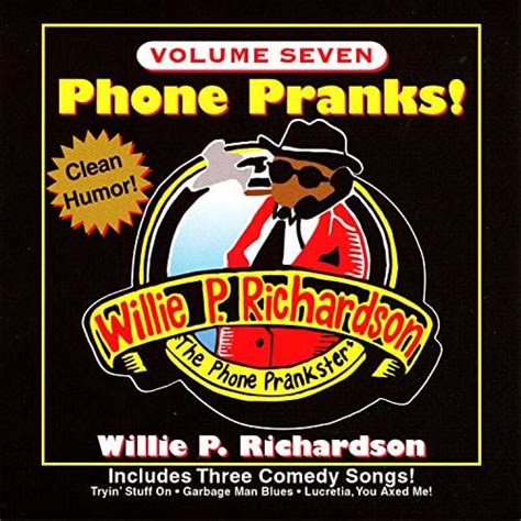 Willie P. Richardson - Phone Pranks, Vol. 7