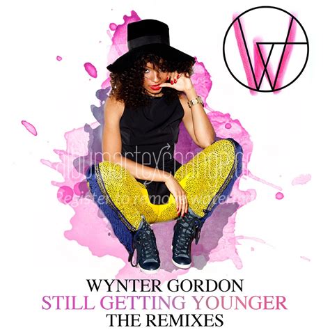Wynter Gordon - Still Getting Younger: Remixes