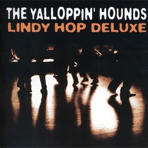 Yalloppin' Hounds - Lindy Hop Deluxe
