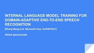 (PDF) Internal Language Model Training for DomainAdaptive EndtoEnd