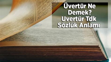 üvertür ne demek