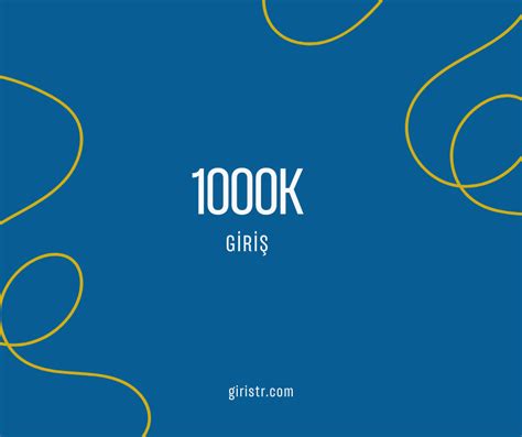 1000k giriş