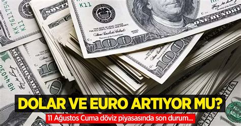 11 ağustos dolar kuru 2023