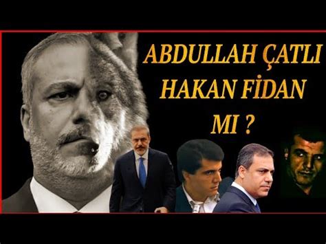 abdullah çatlı hakan fidan mı