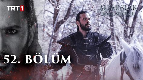 alparslan büyük selçuklu 52 bölüm izle