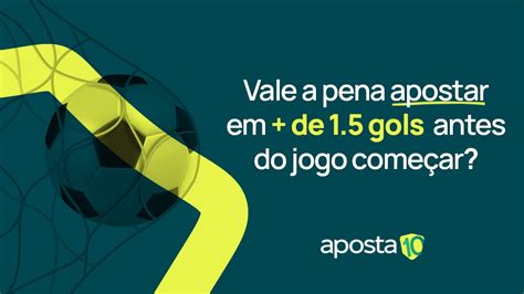 apostar jogos futebol mais de 1 5 gols