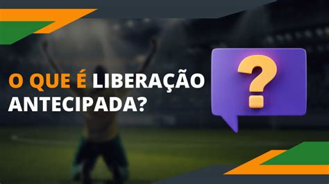 apostas esportivas com liberaçao antecipada