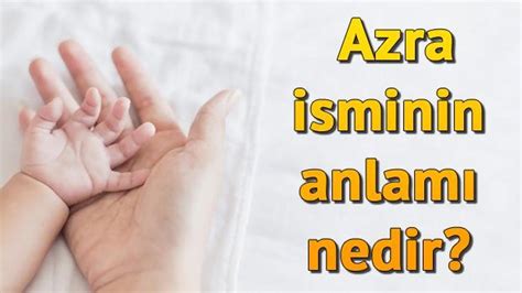 azra isminin anlamı nedir